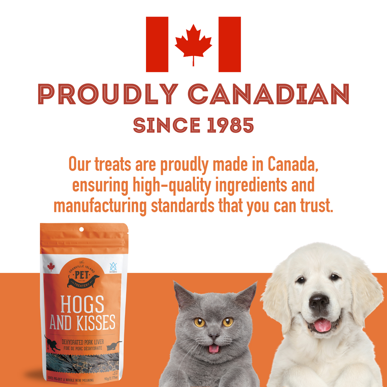 Hogs and Kisses - Dehydrated Pork Liver Treat for Dogs & Cats. It's proudly made in Canada, ensuring high-quality ingredients and manufacturing standards that you can trust.